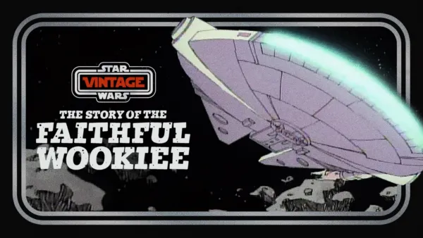 thumbnail - Star Wars Vintage: Story of the Faithful Wookiee