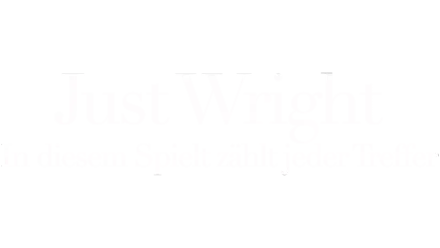 Just Wright - In diesem Spiel zählt jeder Treffer