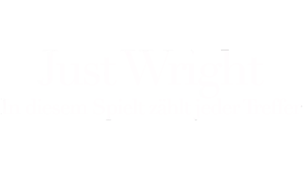 Just Wright - In diesem Spiel zählt jeder Treffer