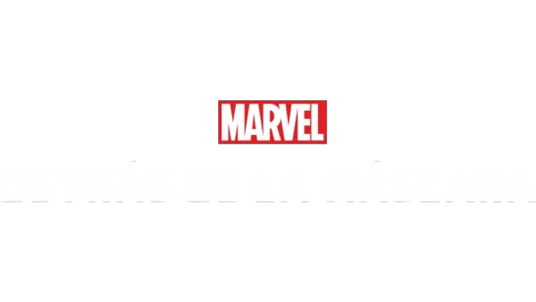 Marvel: Detrás de la Máscara