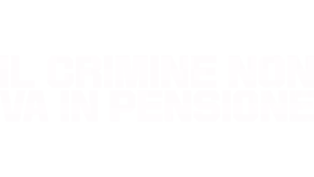 Il crimine non va in pensione