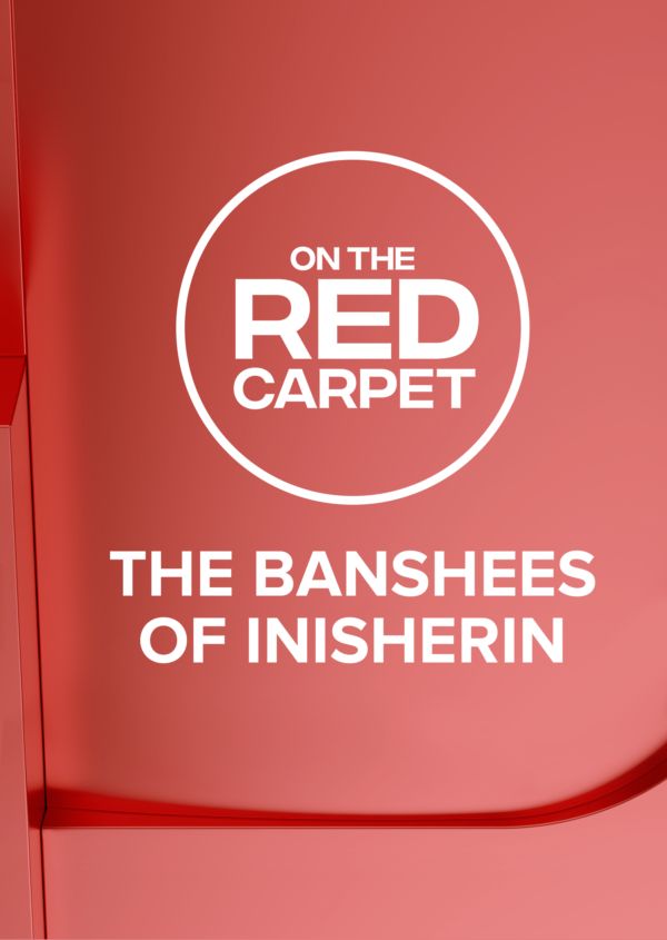 On The Red Carpet Presents: The Banshees of Inisherin on Disney+ CA