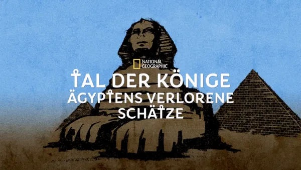 thumbnail - Tal der Könige: Ägyptens verlorene Schätze