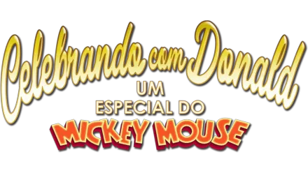 Celebrando com Donald: Um Especial do Mickey Mouse