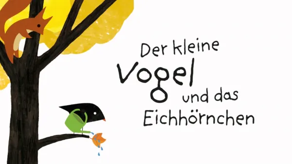 thumbnail - Der kleine Vogel und das Eichhörnchen