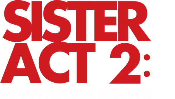 Sister Act 2 - In Göttlicher Mission