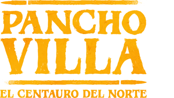Pancho Villa: El centauro del Norte
