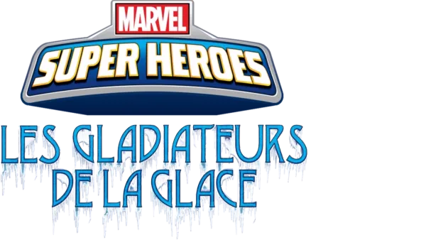 Marvel Super Heroes : Les Gladiateurs de la glace