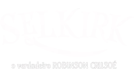 Selkirk, O Verdadeiro Robinson Crusoé