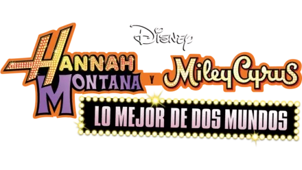 Hannah Montana y Miley Cyrus: Lo mejor de dos mundos