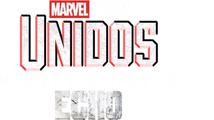 Unidos: Nos Bastidores de Echo