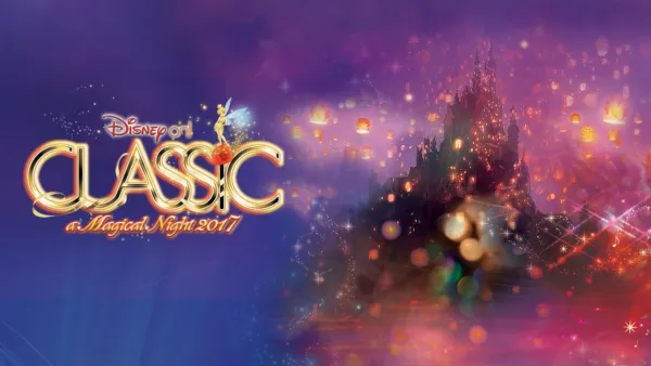 thumbnail - Disney On Classic: A Magical Night 2017 Concert Tour