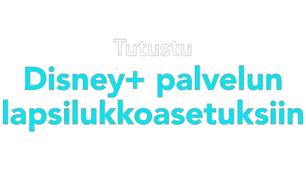 Tutustu Disney+ -palvelun lapsilukkoasetuksiin