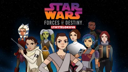 thumbnail - Star Wars Forces of Destiny (Lyhytelokuva)