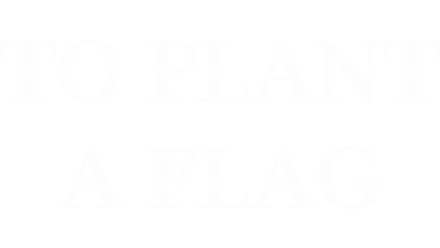 To Plant a Flag