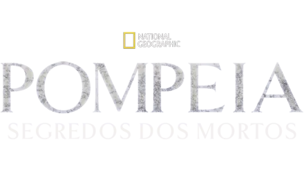 Pompeia: Segredos dos Mortos