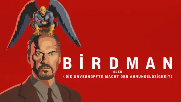 thumbnail - Birdman oder (Die unverhoffte Macht der Ahnungslosigkeit)