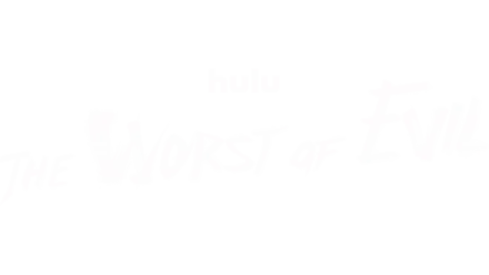 The Worst of Evil