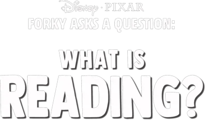 Forky Asks a Question: What is Reading?