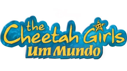 The Cheetah Girls: Um Mundo