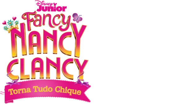 Fancy Nancy Clancy: Torna Tudo Chique