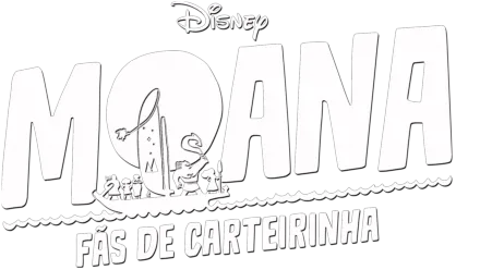 Moana: Fãs de Carteirinha