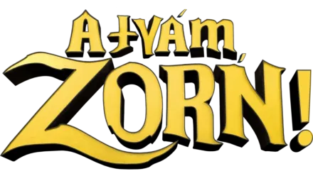 Atyám, Zorn!