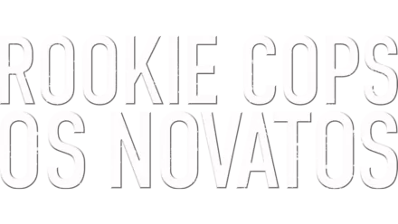 Rookie Cops: Os Novatos