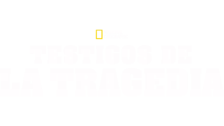 Testigos de la tragedia