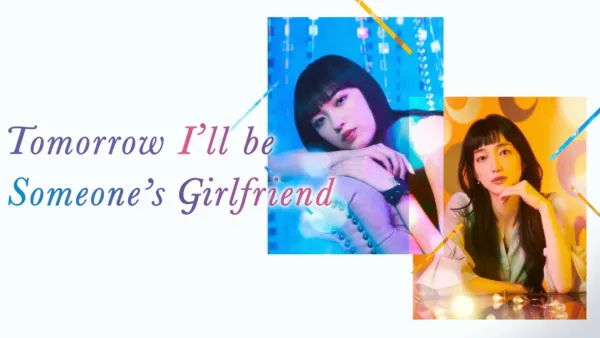 thumbnail - Tomorrow, I'll be Someone's Girlfriend