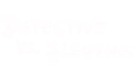 Detective vs. Sleuths