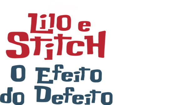Lilo e Stitch: O Efeito do Defeito