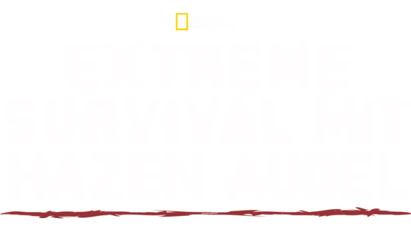 Extreme Survival mit Hazen Audel
