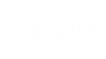 Victoria´s Secret: Imperio al desnudo