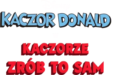 Kaczorze, zrób to sam!