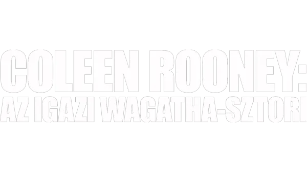 Coleen Rooney: Az igazi Wagatha-sztori