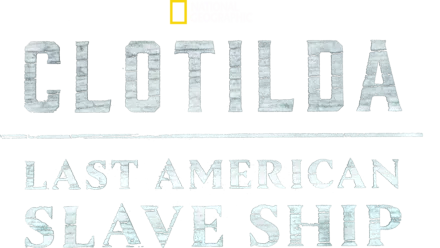 Clotilda: Last American Slave Ship