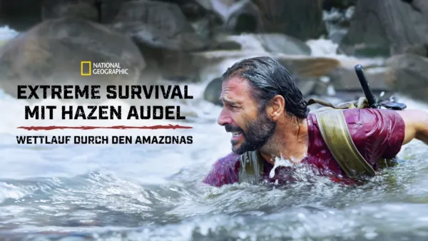 thumbnail - Extreme Survival mit Hazen Audel: Wettlauf durch den Amazonas