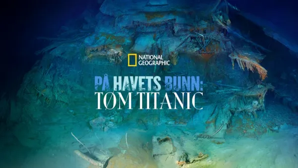 thumbnail - På Havets Bunn: Tøm Titanic