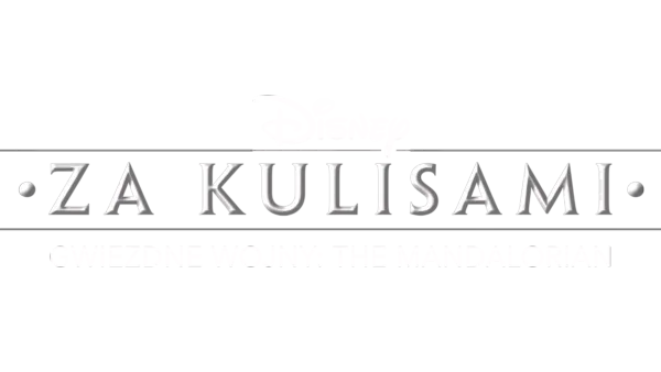 Disney za kulisami / Gwiezdne wojny: The Mandalorian