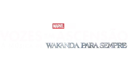 Vozes em Ascensão: A Música de Wakanda Para Sempre