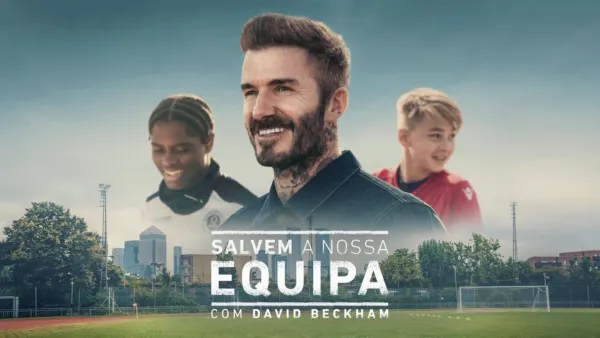 thumbnail - Salvem a Nossa Equipa com David Beckham
