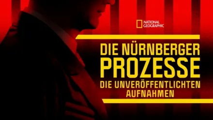 thumbnail - Die Nürnberger Prozesse - Die unveröffentlichten Aufnahmen