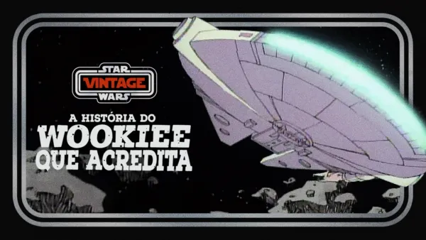 thumbnail - Star Wars Vintage: A História Do Wookie Que Acredita