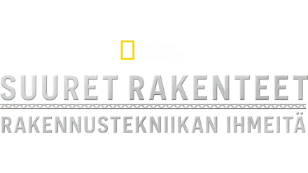 Suuret rakenteet: rakennustekniikan ihmeitä