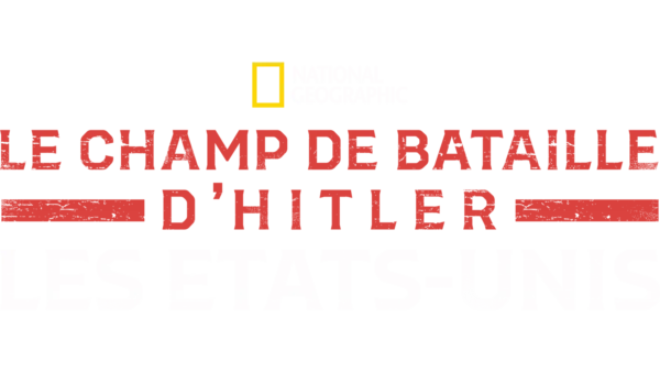 Le champ de bataille d’Hitler : les Etats-Unis
