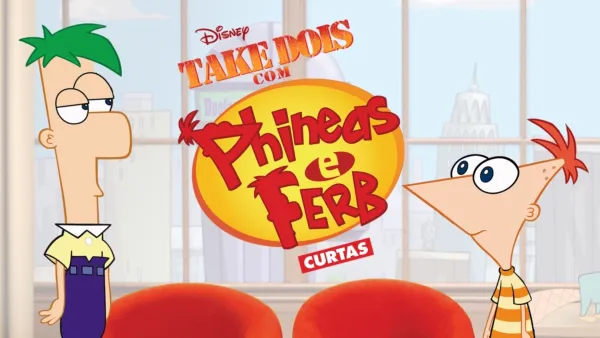 thumbnail - Take Dois com Phineas e Ferb (Curtas)
