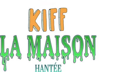 Kiff : La maison hantée