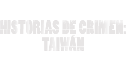 Historias de Crimen: Taiwán