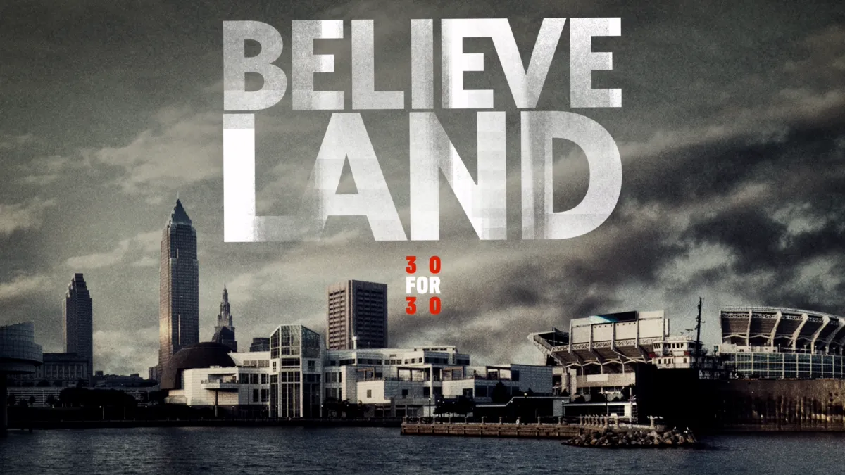 Watch 30 for 30 believeland online free new arrivals